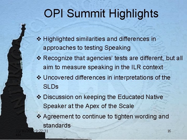 OPI Summit Highlights v Highlighted similarities and differences in approaches to testing Speaking v