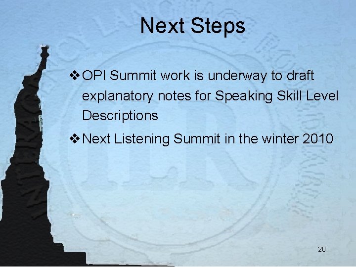 Next Steps v OPI Summit work is underway to draft explanatory notes for Speaking