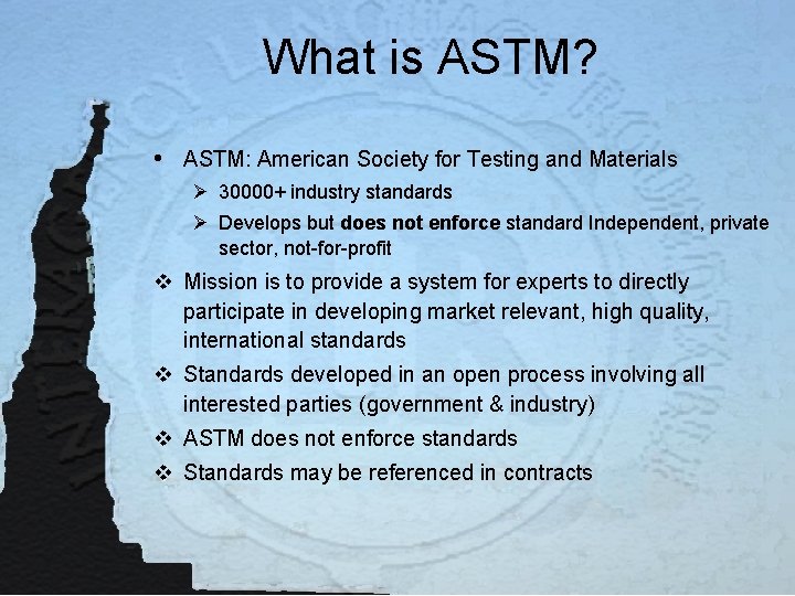 What is ASTM? • ASTM: American Society for Testing and Materials Ø 30000+ industry