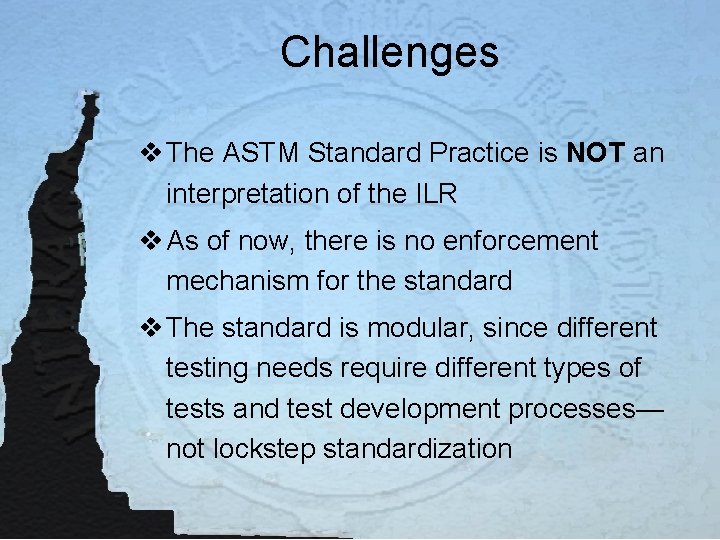 Challenges v The ASTM Standard Practice is NOT an interpretation of the ILR v