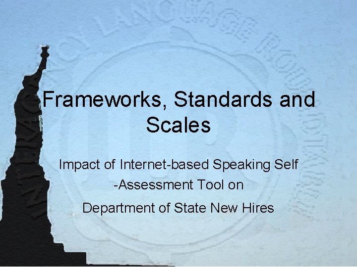 Frameworks, Standards and Scales Impact of Internet-based Speaking Self -Assessment Tool on Department of