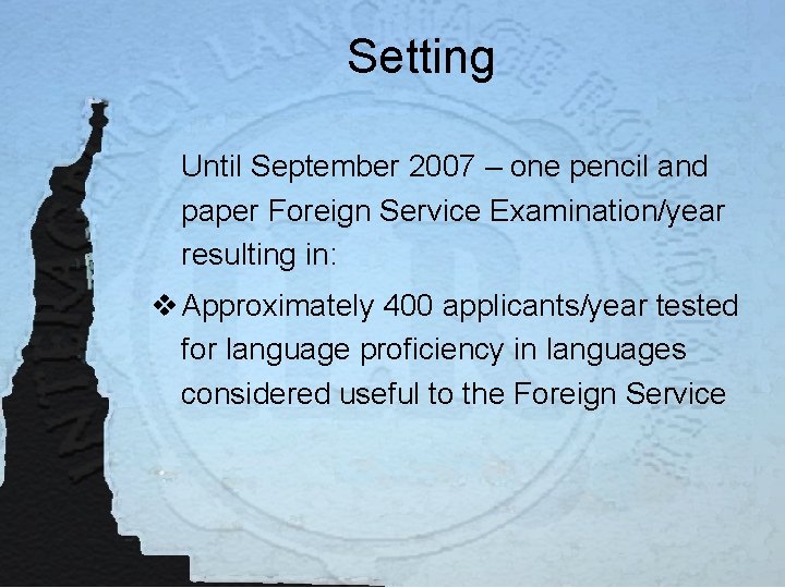 Setting Until September 2007 – one pencil and paper Foreign Service Examination/year resulting in:
