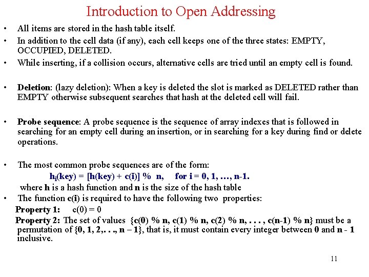 Introduction to Open Addressing • • • All items are stored in the hash