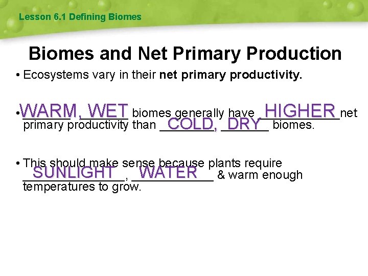 Lesson 6. 1 Defining Biomes and Net Primary Production • Ecosystems vary in their