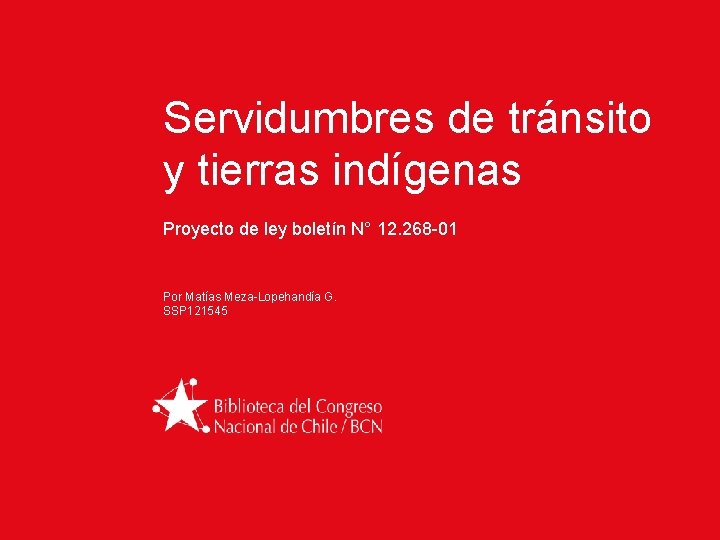Servidumbres de tránsito y tierras indígenas Proyecto de ley boletín N° 12. 268 -01