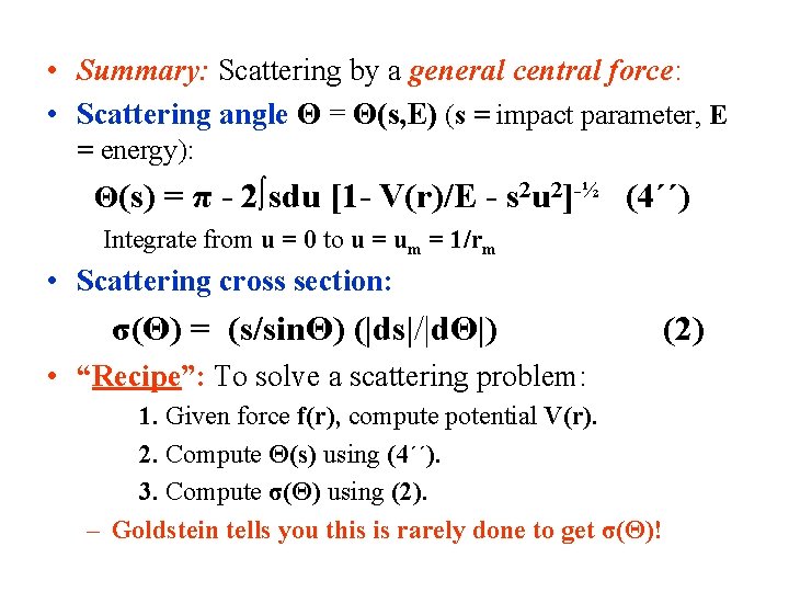  • Summary: Scattering by a general central force: • Scattering angle Θ =