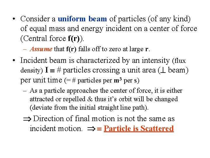  • Consider a uniform beam of particles (of any kind) of equal mass