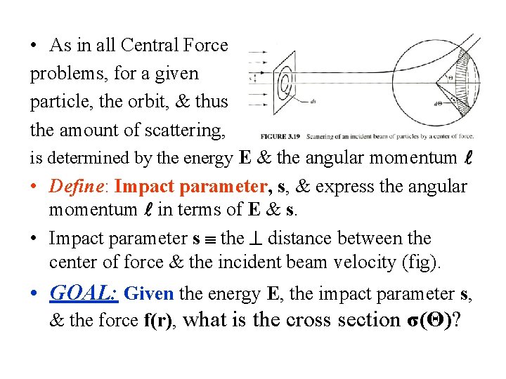  • As in all Central Force problems, for a given particle, the orbit,