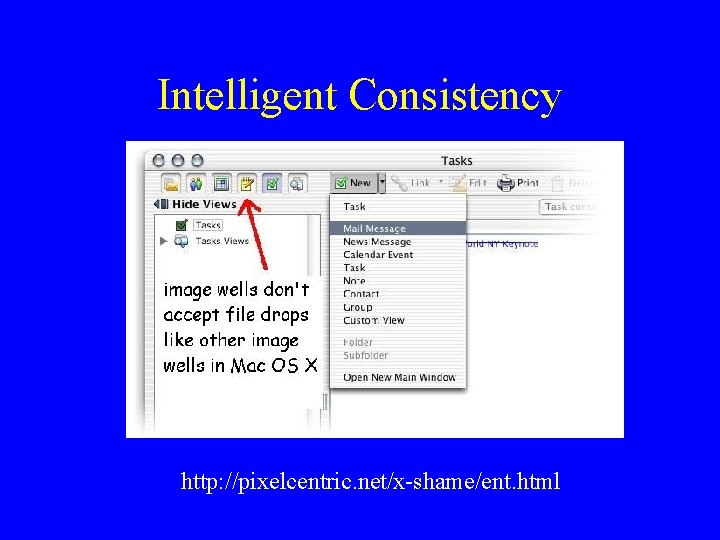 Intelligent Consistency http: //pixelcentric. net/x-shame/ent. html 