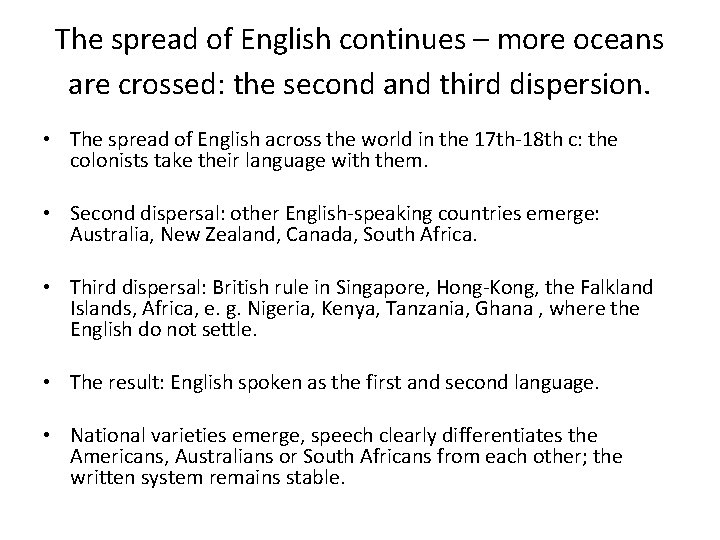 The spread of English continues – more oceans are crossed: the second and third
