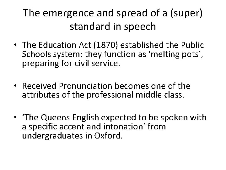 The emergence and spread of a (super) standard in speech • The Education Act