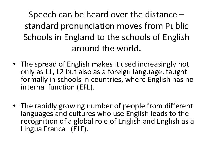 Speech can be heard over the distance – standard pronunciation moves from Public Schools