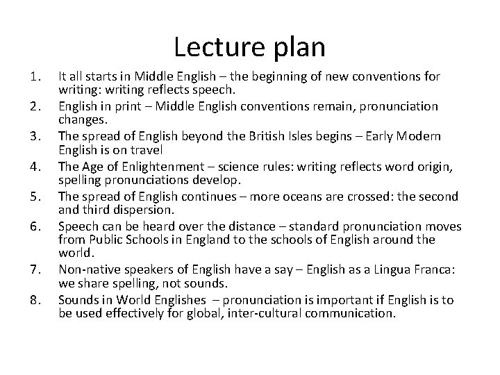 Lecture plan 1. 2. 3. 4. 5. 6. 7. 8. It all starts in