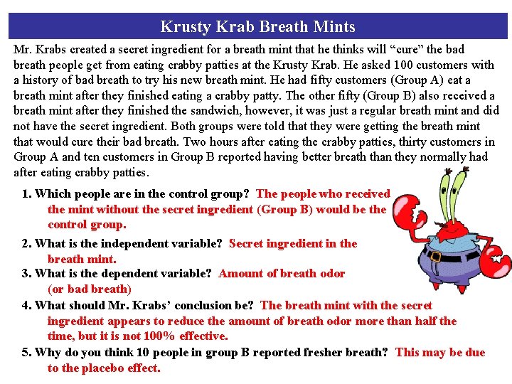 Krusty Krab Breath Mints Mr. Krabs created a secret ingredient for a breath mint