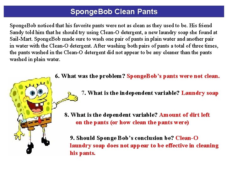 Sponge. Bob Clean Pants Sponge. Bob noticed that his favorite pants were not as