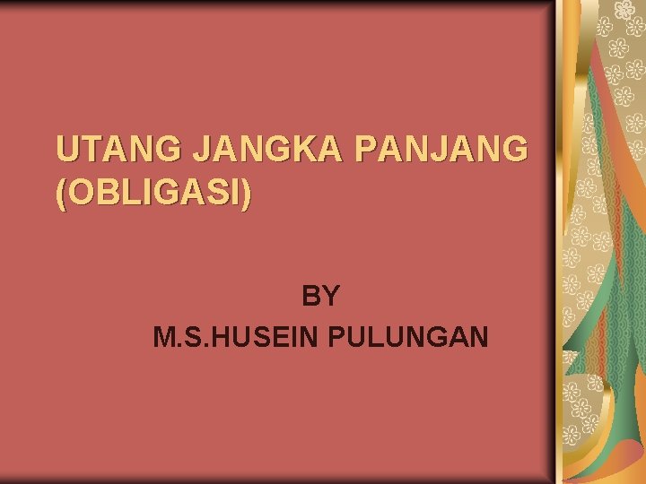 UTANG JANGKA PANJANG (OBLIGASI) BY M. S. HUSEIN PULUNGAN 