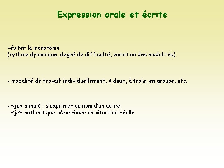 Expression orale et écrite -éviter la monotonie (rythme dynamique, degré de difficulté, variation des