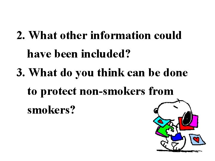 2. What other information could have been included? 3. What do you think can