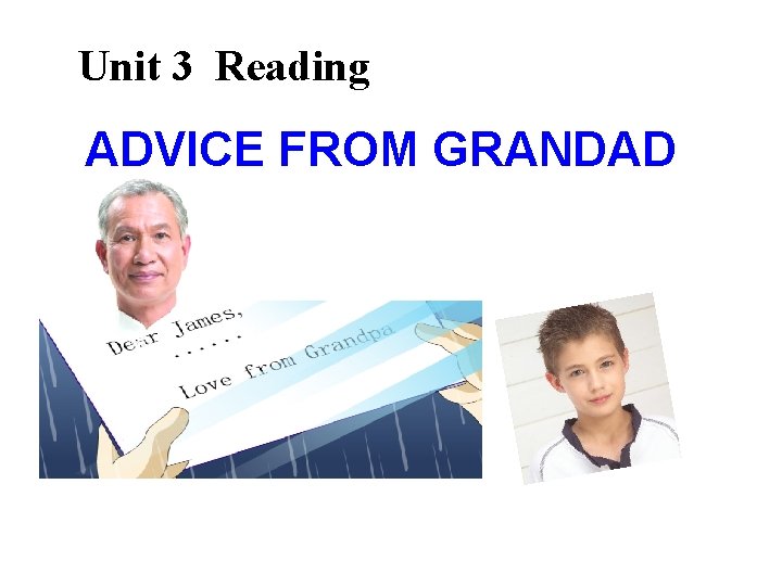 Unit 3 Reading ADVICE FROM GRANDAD 