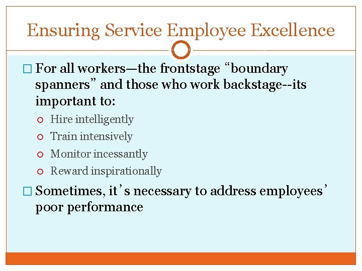 Ensuring Service Employee Excellence � For all workers—the frontstage “boundary spanners” and those who