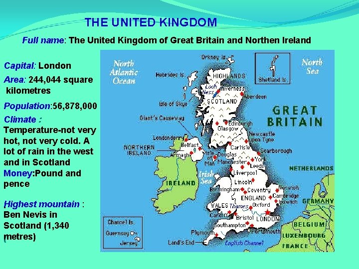 THE UNITED KINGDOM Full name: The United Kingdom of Great Britain and Northen Ireland