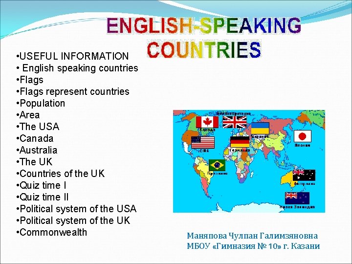  • USEFUL INFORMATION • English speaking countries • Flags represent countries • Population