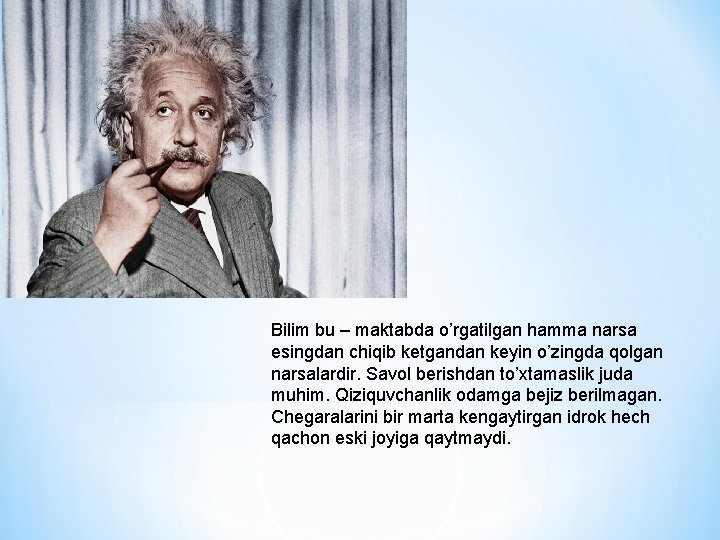 Bilim bu – maktabda o’rgatilgan hamma narsa esingdan chiqib ketgandan keyin o’zingda qolgan narsalardir.