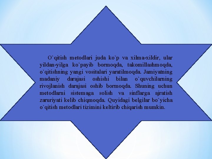 O`qitish mеtоdlаri judа ko`p vа хilmа-хildir, ulаr yildаn-yilgа ko`pаyib bоrmоqdа, tаkоmillаshmоqdа, o`qitishning yangi vоsitаlаri