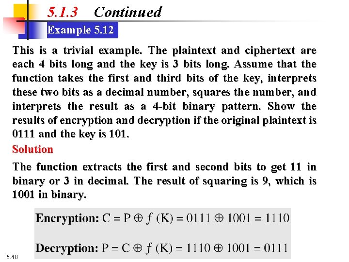 5. 1. 3 Continued Example 5. 12 This is a trivial example. The plaintext