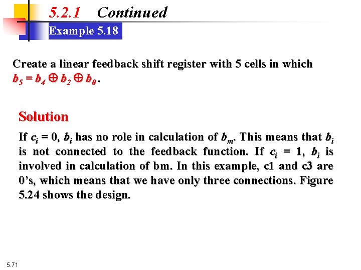 5. 2. 1 Continued Example 5. 18 Create a linear feedback shift register with