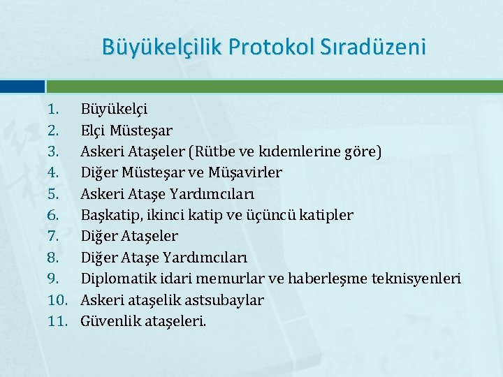 Büyükelçilik Protokol Sıradüzeni 1. 2. 3. 4. 5. 6. 7. 8. 9. 10. 11.