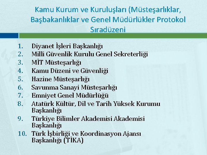 Kamu Kurum ve Kuruluşları (Müsteşarlıklar, Başbakanlıklar ve Genel Müdürlükler Protokol Sıradüzeni 1. 2. 3.