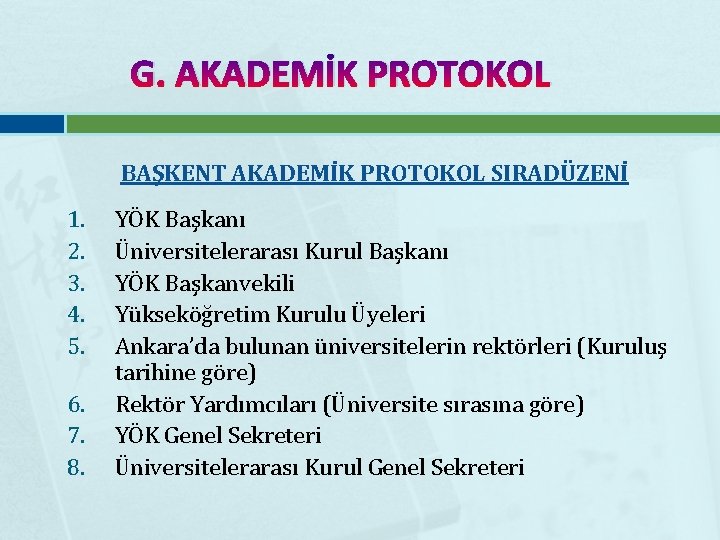 G. AKADEMİK PROTOKOL BAŞKENT AKADEMİK PROTOKOL SIRADÜZENİ 1. 2. 3. 4. 5. 6. 7.