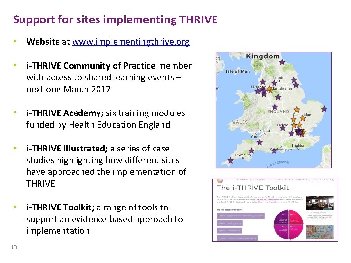 Support for sites implementing THRIVE • Website at www. implementingthrive. org • i-THRIVE Community