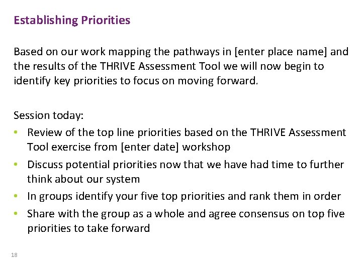 Establishing Priorities Based on our work mapping the pathways in [enter place name] and