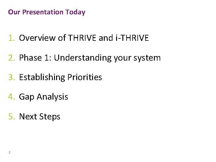 Our Presentation Today 1. Overview of THRIVE and i-THRIVE 2. Phase 1: Understanding your