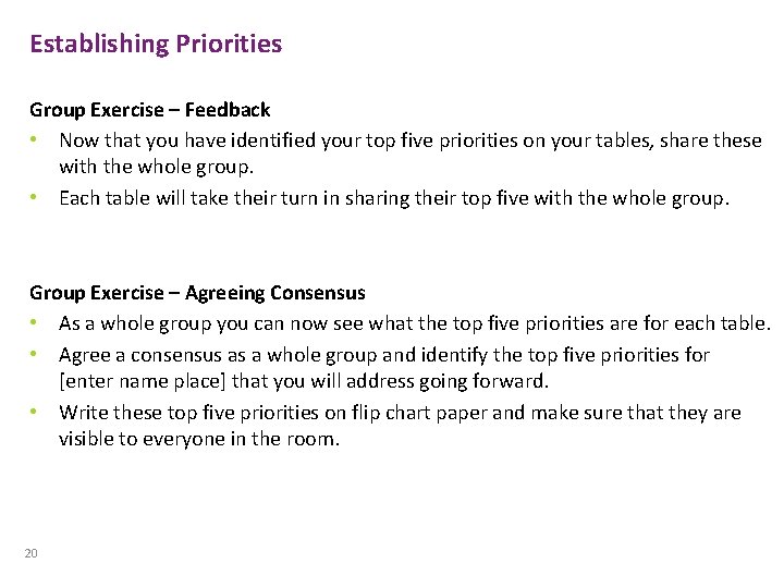 Establishing Priorities Group Exercise – Feedback • Now that you have identified your top
