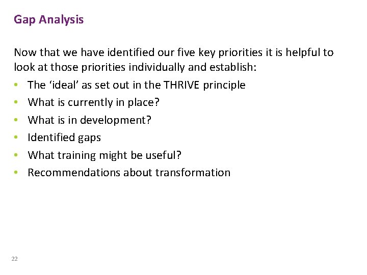 Gap Analysis Now that we have identified our five key priorities it is helpful