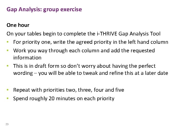 Gap Analysis: group exercise One hour On your tables begin to complete the i-THRIVE