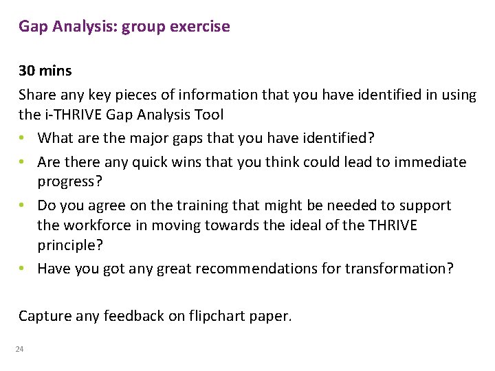 Gap Analysis: group exercise 30 mins Share any key pieces of information that you