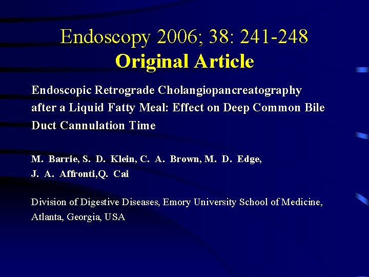 Endoscopy 2006; 38: 241 -248 Original Article Endoscopic Retrograde Cholangiopancreatography after a Liquid Fatty