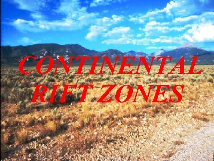 CONTINENTAL RIFT ZONES 