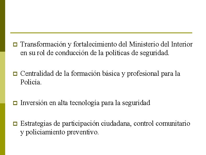 p Transformación y fortalecimiento del Ministerio del Interior en su rol de conducción de