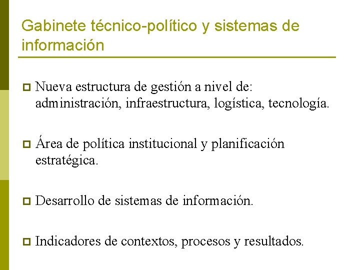 Gabinete técnico-político y sistemas de información p Nueva estructura de gestión a nivel de: