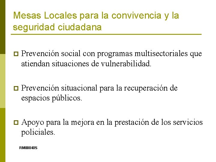 Mesas Locales para la convivencia y la seguridad ciudadana p Prevención social con programas