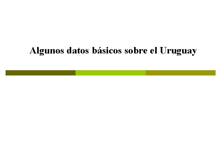 Algunos datos básicos sobre el Uruguay 