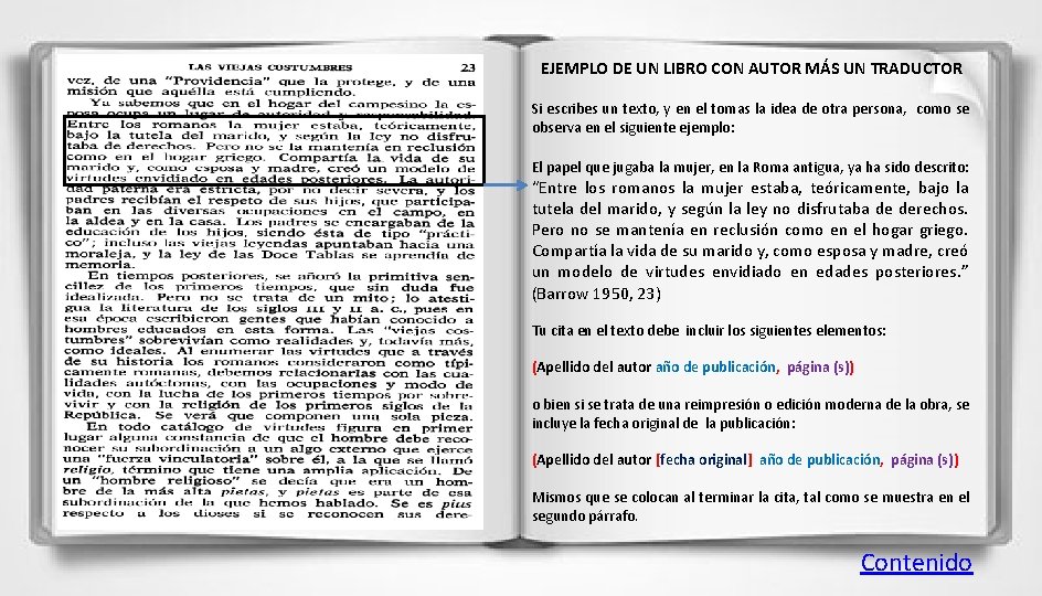 EJEMPLO DE UN LIBRO CON AUTOR MÁS UN TRADUCTOR Si escribes un texto, y