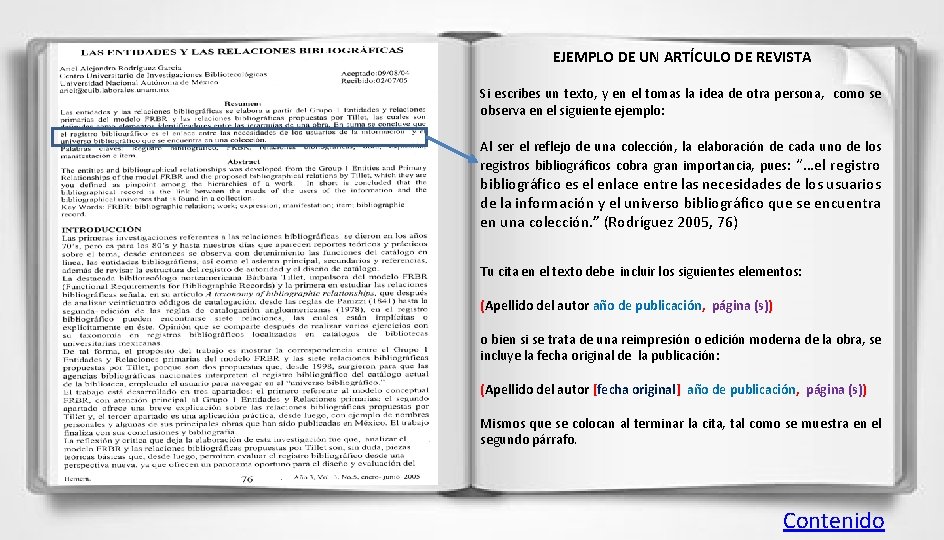 EJEMPLO DE UN ARTÍCULO DE REVISTA Si escribes un texto, y en el tomas