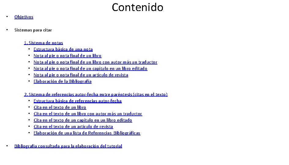  • Objetivos • Sistemas para citar Contenido 1. Sistema de notas • Estructura