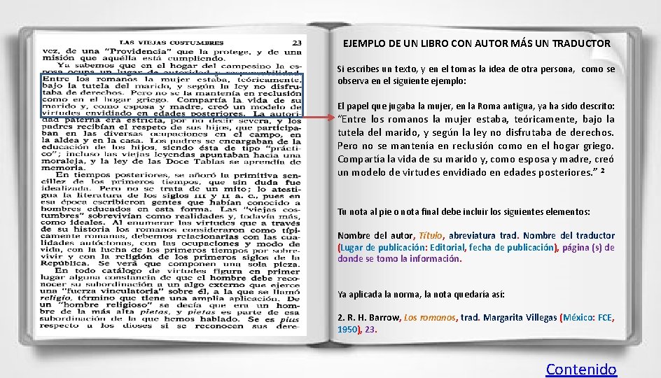 EJEMPLO DE UN LIBRO CON AUTOR MÁS UN TRADUCTOR Si escribes un texto, y